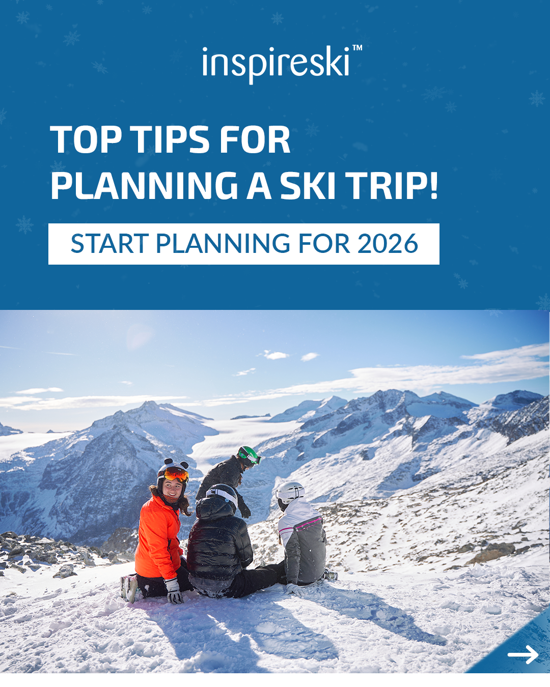 Your 2026 Ski Adventure Starts Here: Where to Go & What to Know